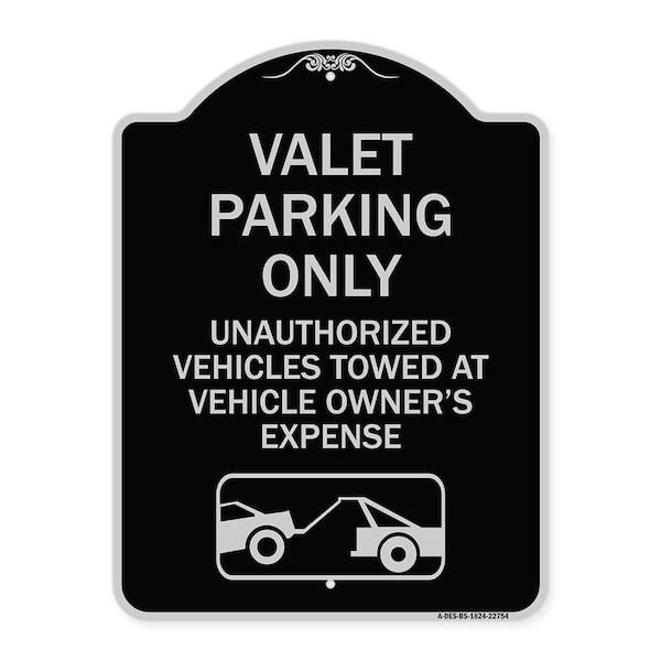 Signmission Valet Parking Unauthorized Vehicles Towed Owner Expense Aluminum Sign, 18" L, 24" H, BS-1824-22754 A-DES-BS-1824-22754 - main